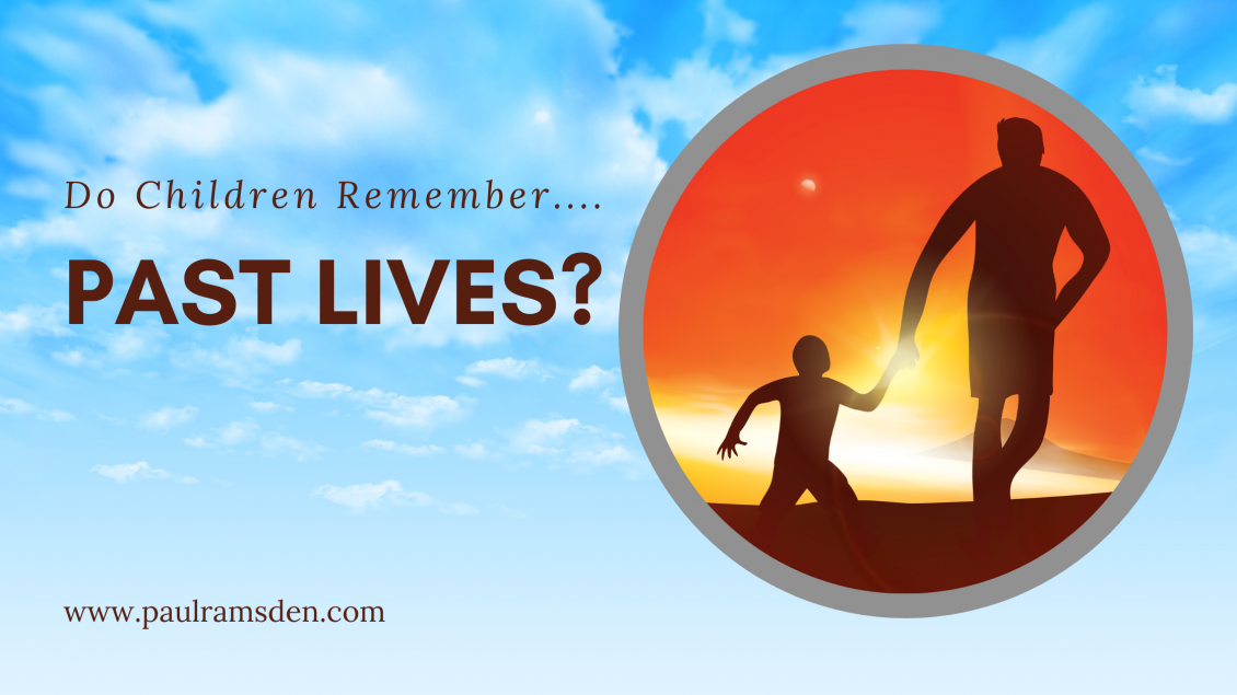 Do Children Remember Previous Lives, past lives