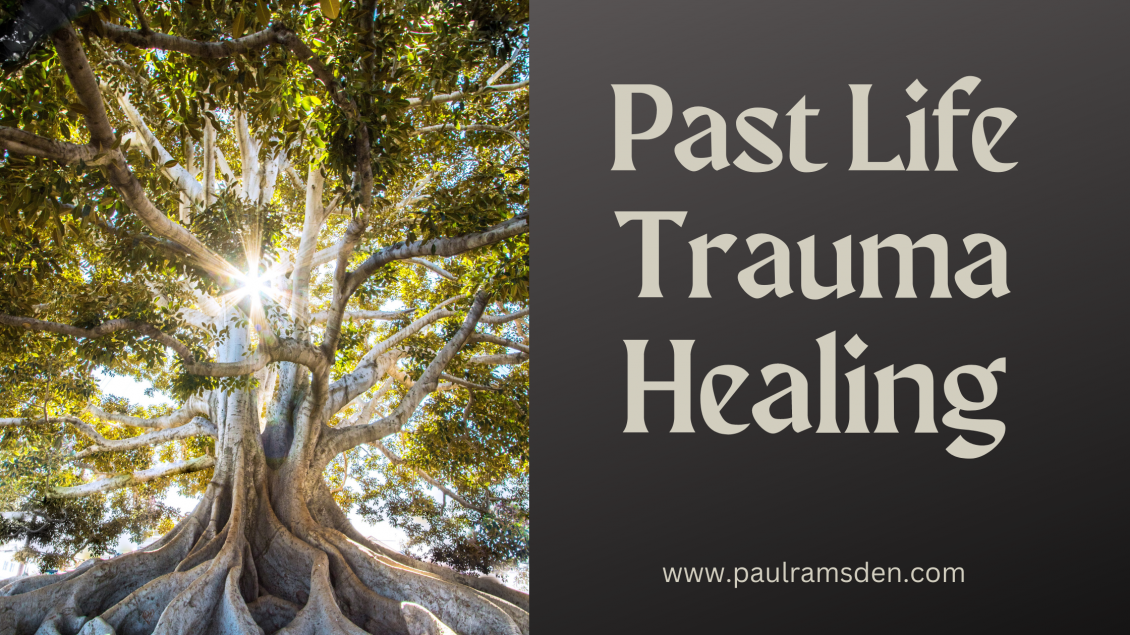 Past Life Trauma Healing